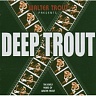 TROUT WALTER /USA/ - Deep trout-2cd:the early years of walter trout