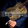 TROUT WALTER /USA/ - The blues came callin´-cd+dvd