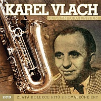 VLACH KAREL - Zlatá kolekce hitů z poválečné éry-2cd