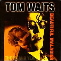 WAITS TOM /USA/ - Beautiful maladies:the island years-compilation