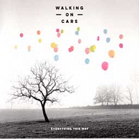 WALKING ON CARS /IRE/ - Everything this way