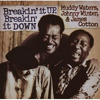 WATERS MUDDY & WINTER JOHNNY - Breakin´it up,breakin´it down