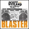 WEILAND SCOTT & THE WILDABOUTS - Blaster