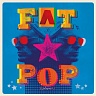 Fat pop (Volume 1)