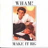 WHAM! - Make it big-remastered