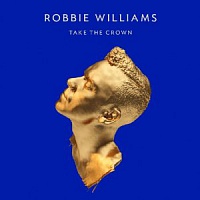 WILLIAMS ROBBIE - Take the crown