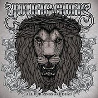 YOUNG GUNS /UK/ - All our kings are dead