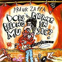 ZAPPA FRANK - Does humor belong in music?-reedice 2012