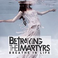 BETRAYING THE MARTYRS /FRA/ - Breath in life-digipack