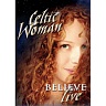 CELTIC WOMAN /IRE/ - Believe