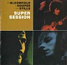 BLOOMFIELD MIKE/KOOPER AL/STILLS STEPHEN - Super session-reedice 2003