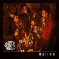 DIRTY THRILLS - Heavy living