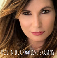 BECK ROBIN - Love is coming