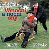 SVĚRÁK & UHLÍŘ - Vánoční a noční sny