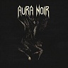 AURA NOIR - Aura Noire