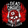 DEAD DAISIES THE - Live & Louder  : cd + dvd