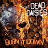 DEAD DAISIES THE - Burn it down-digipack