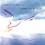 BURGH CHRIS DE - Spark to a flame-the best of