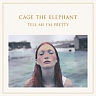 CAGE THE ELEPHANT /USA/ - Tell me i´m pretty