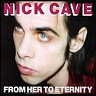 CAVE NICK & THE BAD SEEDS - From her to eternity-cd+dvd:reedice 2010