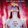 CAVE NICK & THE BAD SEEDS - Let love in-remastered 2011