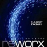CLARINET FACTORY - Worx & reworx:2cd