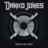 DANKO JONES /CAN/ - Never too loud