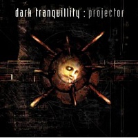 DARK TRANQUILLITY /SWE/ - Projector-reedice 2009