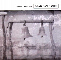 DEAD CAN DANCE - Toward the within-live:remastered