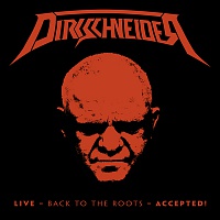 DIRKSCHNEIDER (ex.ACCEPT) - Live:back to the roots-Accepted!.dvd+2cd