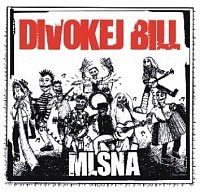 DIVOKEJ BILL - Mlsná-digipack