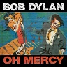 DYLAN BOB - Oh mercy-remastered 2004