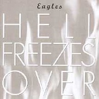 EAGLES - Hell freezes over-best of