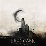 EBONY ARK - When the city is quiet