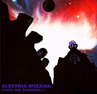 ELECTRIC WIZARD /UK/ - Come my fanatics…-digipack