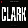 Clark (Soundtrack from the Netflix series)