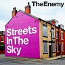 ENEMY THE /UK/ - Streets in the sky