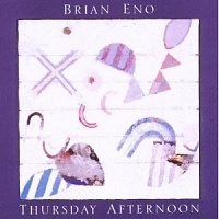ENO BRIAN - Thursday afternoon-remastered 2009