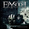 EPYSODE /BEL/ - Obsessions