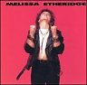 ETHERIDGE MELISSA - Melissa etheridge