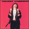 ETHERIDGE MELISSA - Melissa etheridge