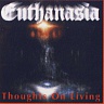 EUTHANASIA - Thoughts on living
