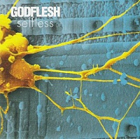 GODFLESH - Selfless-reedice 2016