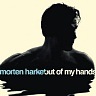 HARKET MORTEN (ex.A-HA) - Out of my hands