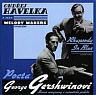 HAVELKA ONDŘEJ & MELODY MAKERS - Pocta george gershwinovi