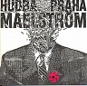 HUDBA PRAHA - Maelstrom