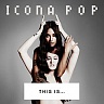 ICONA POP /SWE/ - This is…Icona Pop