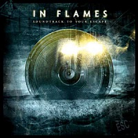 IN FLAMES - Soundtrack to your escape-reedice 2014