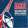 JARRE MICHEL JEAN - Destination docklands-the london concert:reedice 2014