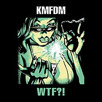 KMFDM - Wtf?!